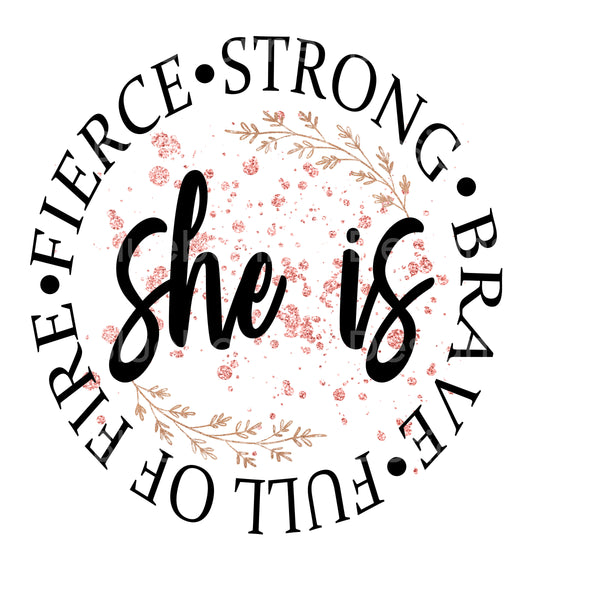She is fierce brave strong full of fire circle rose gold