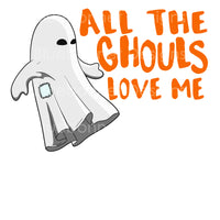 ALL GHOULS LOVE ME