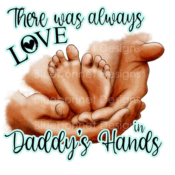 Alway love daddys hand light skin