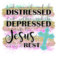 Distressed depressed rest jesus