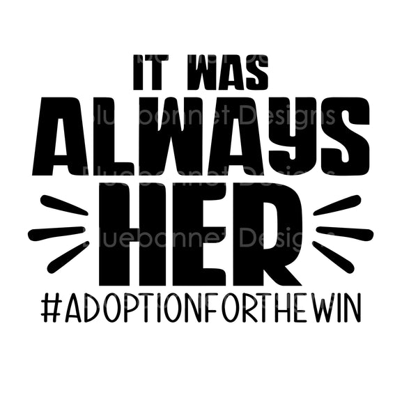 It was always her adoption