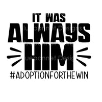 It was always him adoption