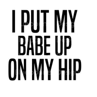 Put babe on hip