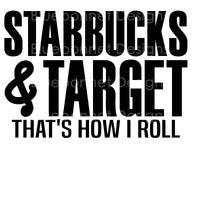 STARBUCKS AND TARGET HOW I ROLL