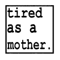 Tired as a mother