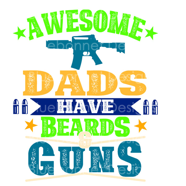 Awesome dads beards guns