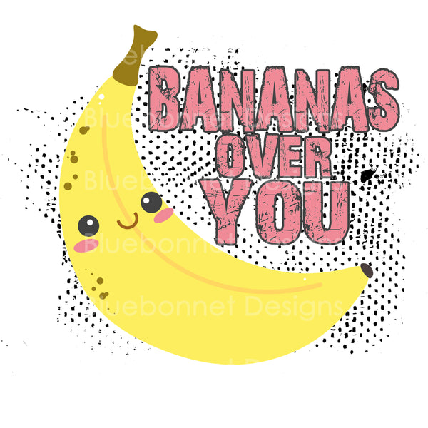 Bananas over you