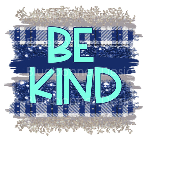 Be kind blue bs