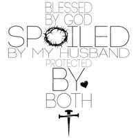 Blessed by god spoiled by husband protected by both cross