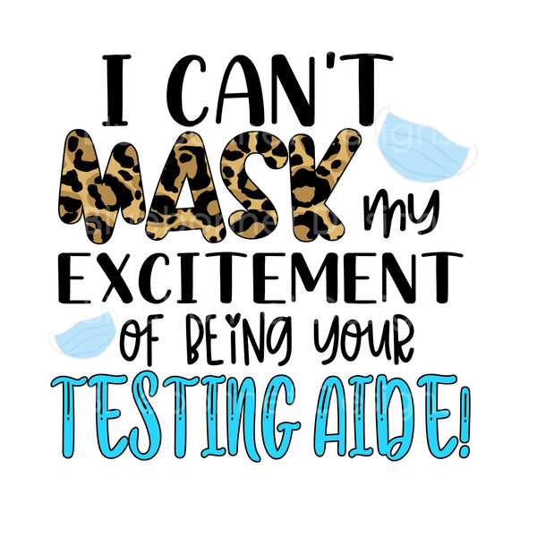 Can't mask my excitement to be testing aide