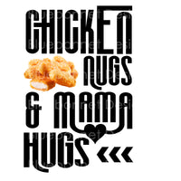 Chicken nugs and mama hugs
