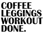 Coffee leggings workout done