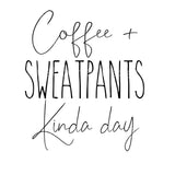 Coffee sweatpants kinda day