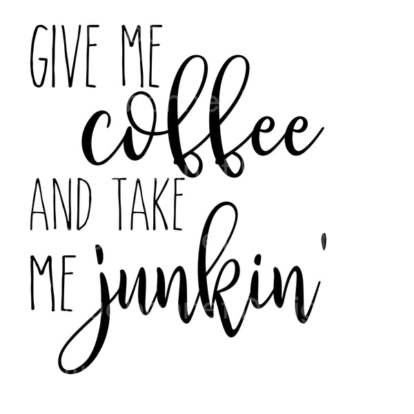 Coffee and take me junkin