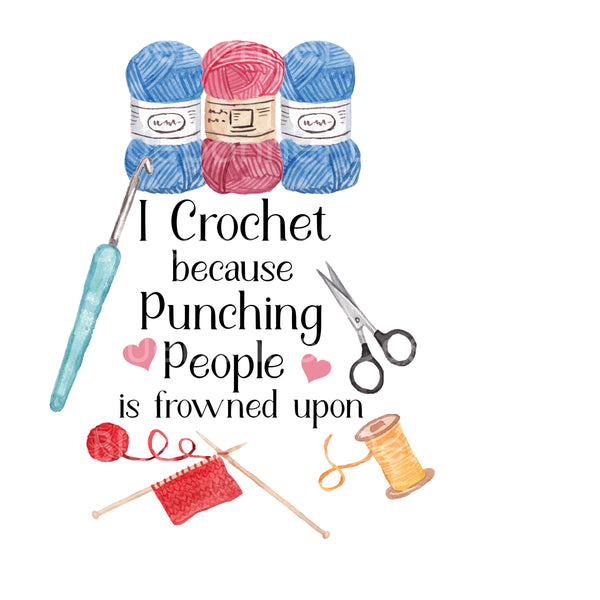 Crochet because punching people frowned upon