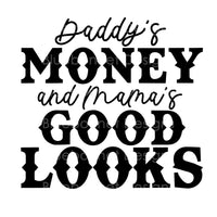 Daddy's money mamas good looks
