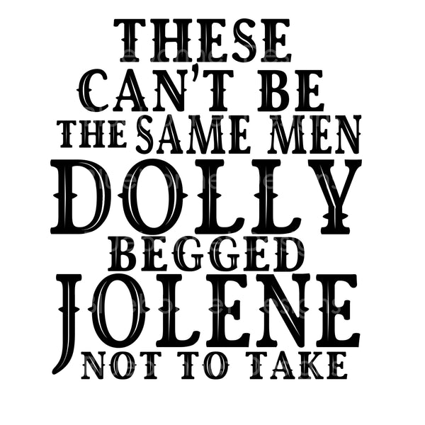 Dolly begged jolene not to take