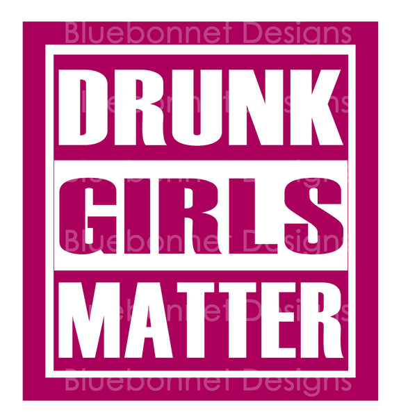 Drunk girls matter