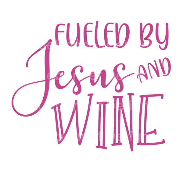 Fueled on jesus and wine pink
