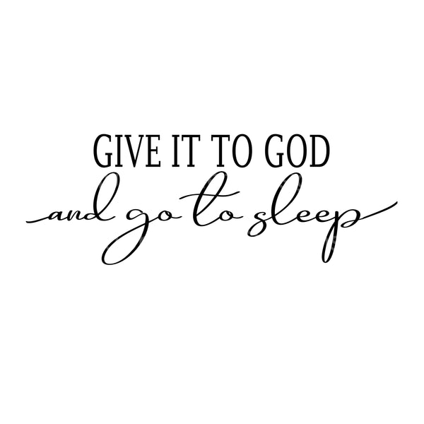 Give to god and go to sleep