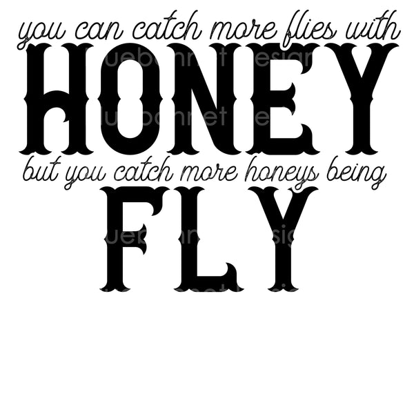 Honeys being fly