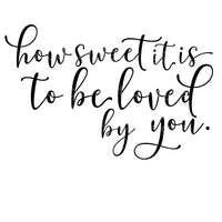How sweet to be loved by you