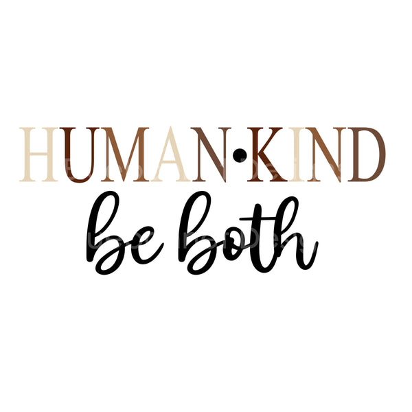 Human kind be both