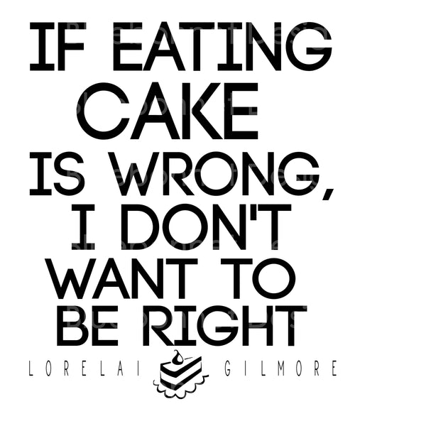 If eating cake wrong gilmore