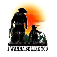I wanna be like you cowboy