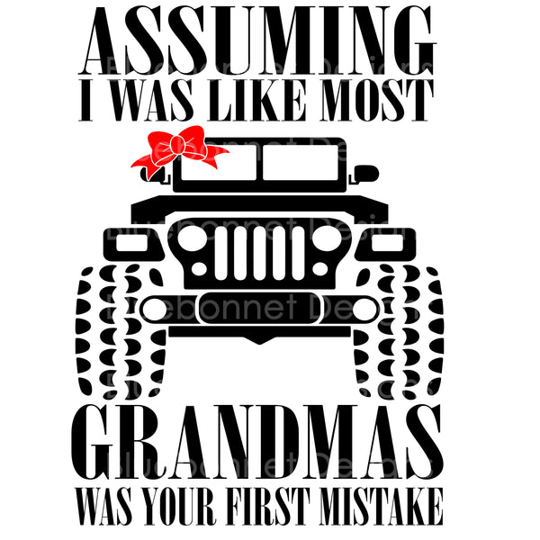 Jeep assuming i was like most grandmas