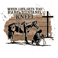 Life get to hard to stand kneel praying cowboy