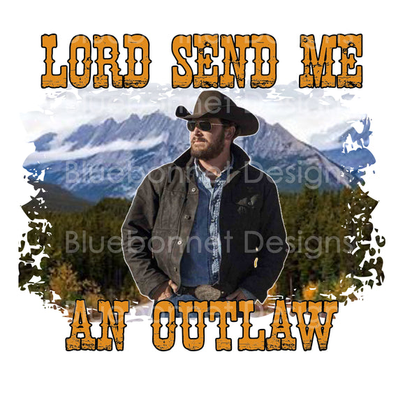 Lord send me an outlaw