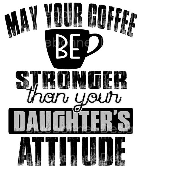 May coffee be stronger