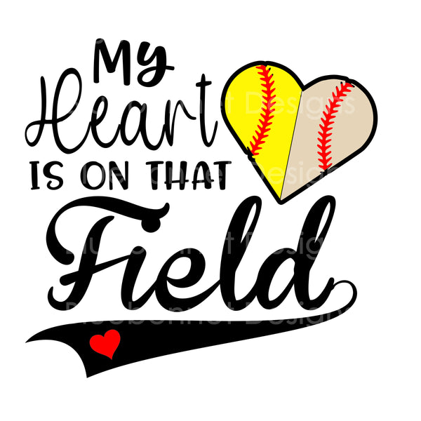 My heart is on that field split baseball.softball
