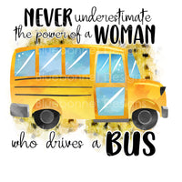Never underestimate the power of a woman drives a bus