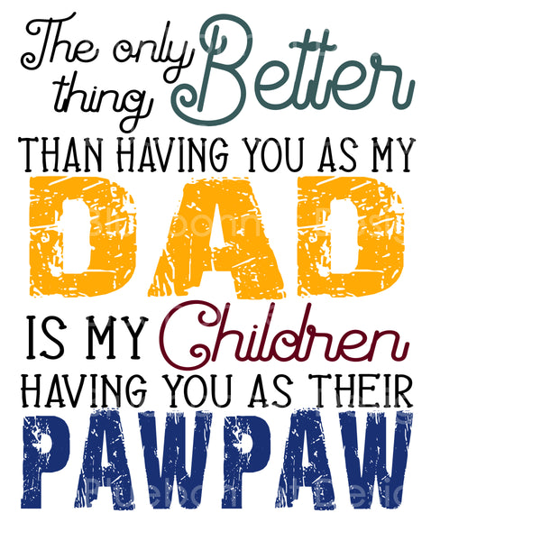 Only thing better than dad is pawpaw