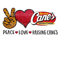 Peace love raising cane's