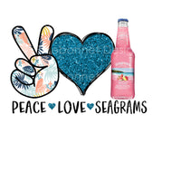 Peace love seagrams
