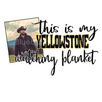 RIP yellowstone watching blanket