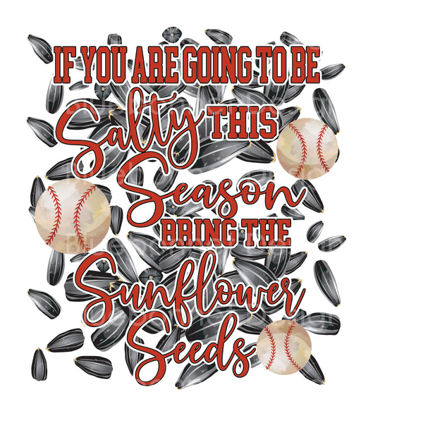 Salty bring the sunflower seeds baseball