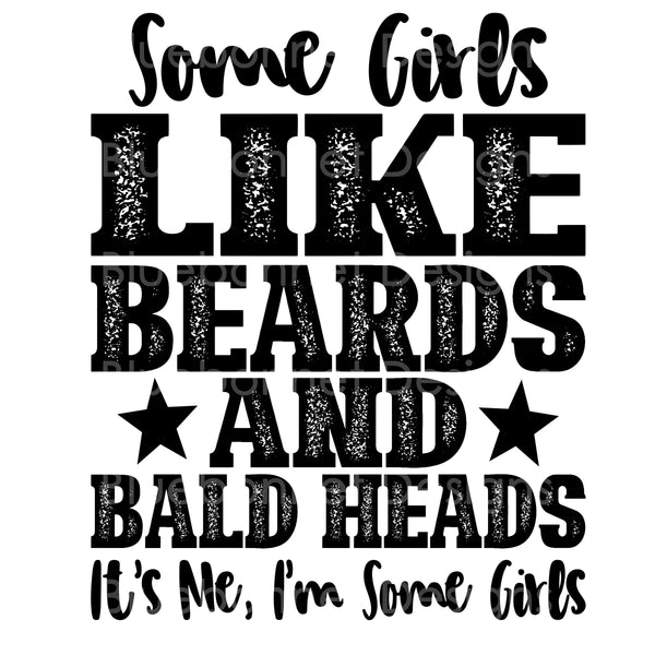 Some girls like beards and bald heads
