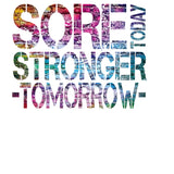 Sore today stronger tomorrow