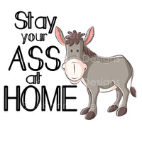 Stay your ass at home