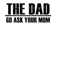 The dad go ask your mom