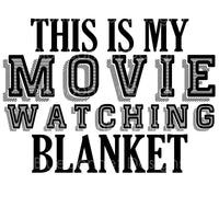 This is my movie watching blanket