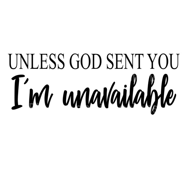 Unless God sent you