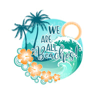 We are all beaches