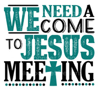We need a come to jesus meeting