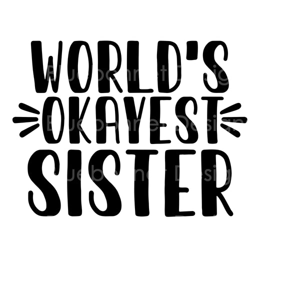 World's okayest sister