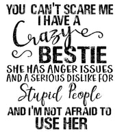 You can't scare me crazy bestie